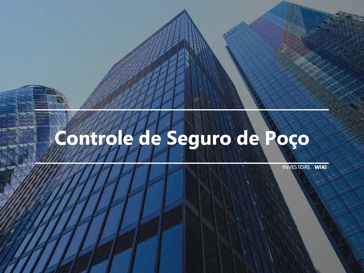 Controle de Seguro de Poço