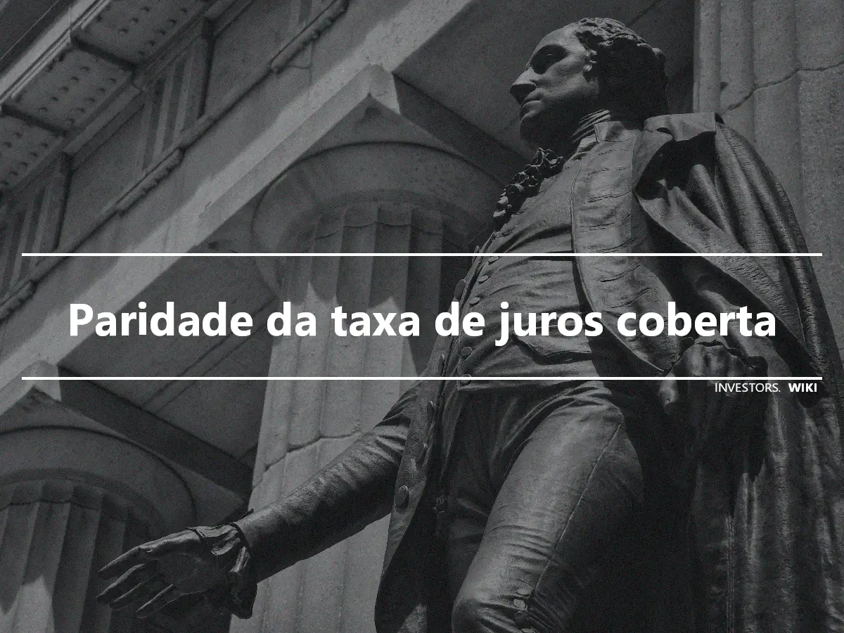 Paridade da taxa de juros coberta