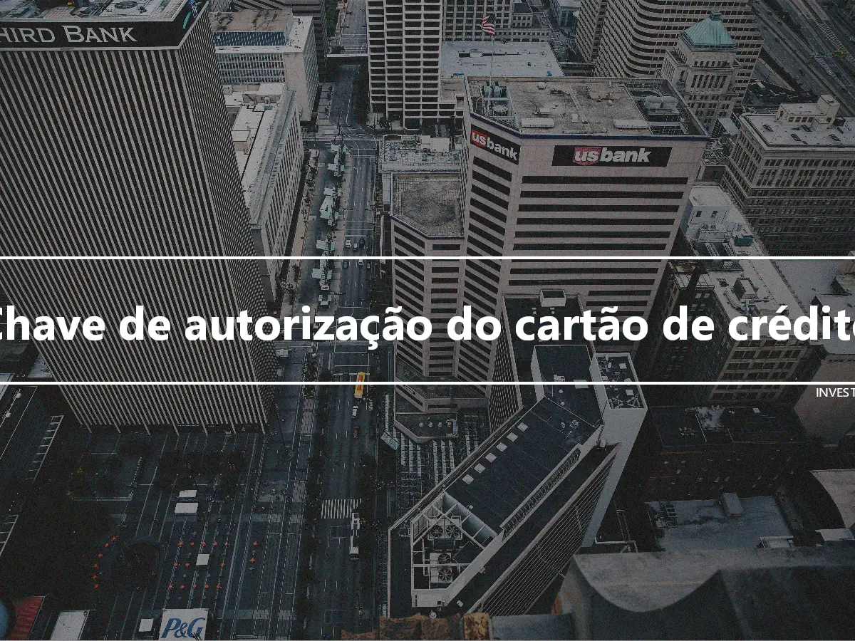 Chave de autorização do cartão de crédito