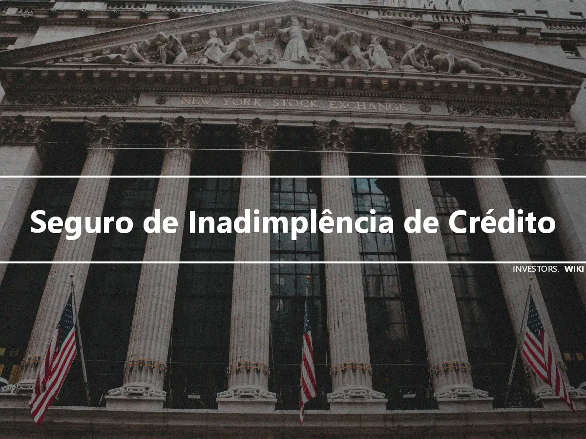 Seguro de Inadimplência de Crédito