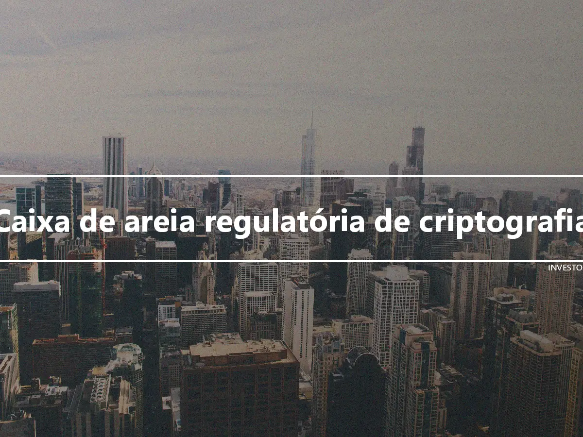 Caixa de areia regulatória de criptografia