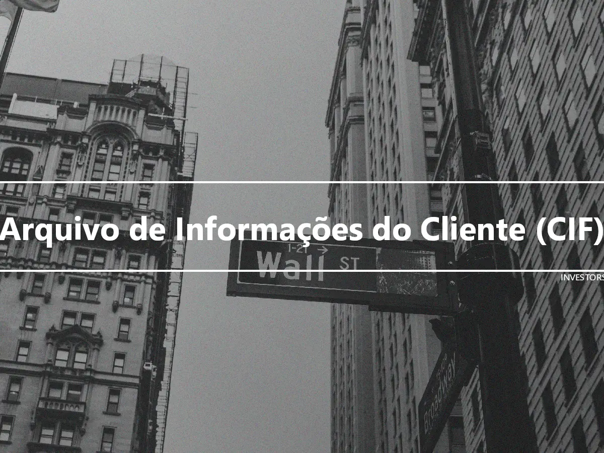 Arquivo de Informações do Cliente (CIF)