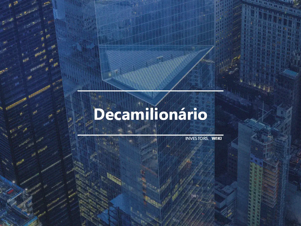 Decamilionário