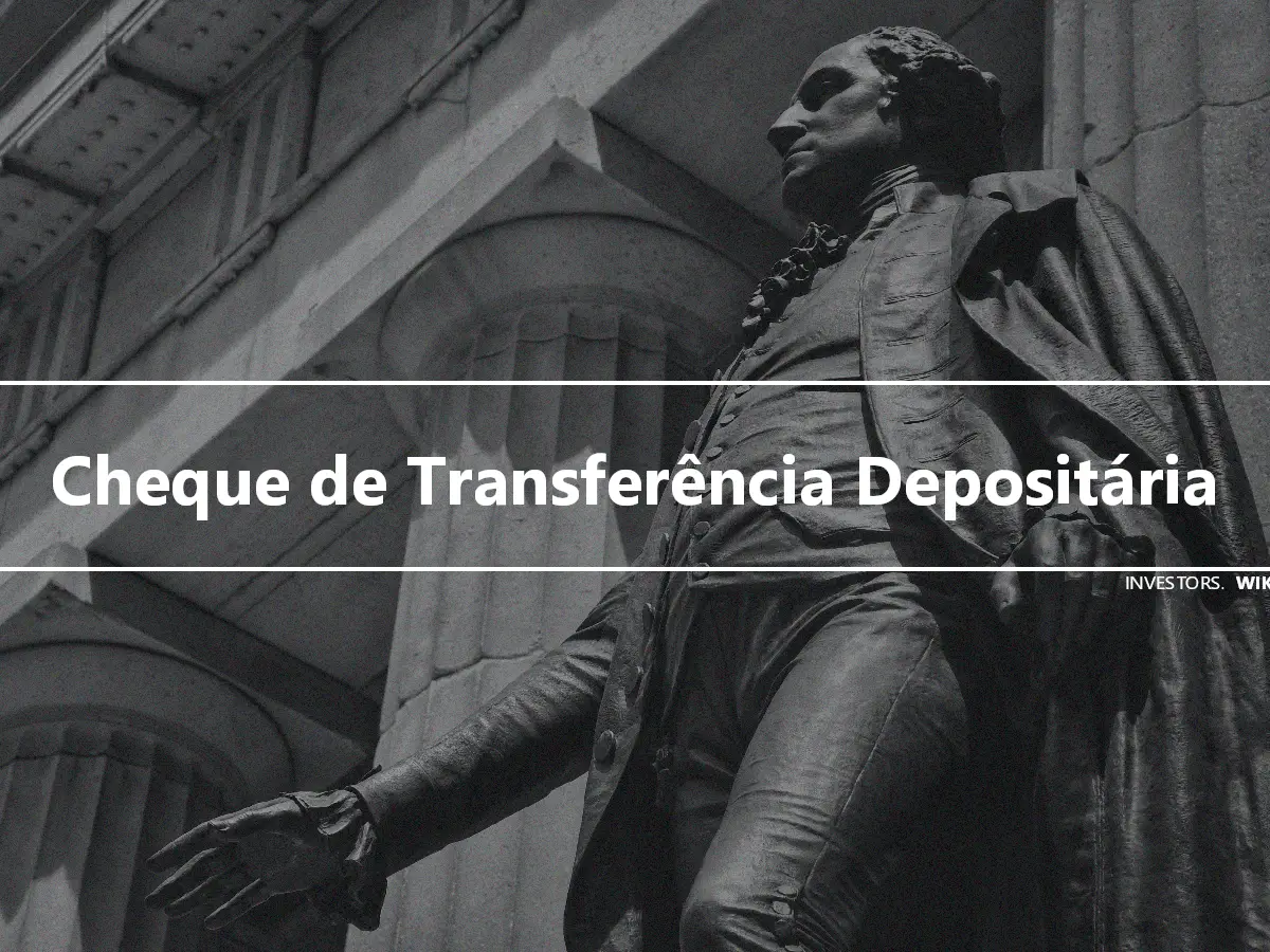 Cheque de Transferência Depositária