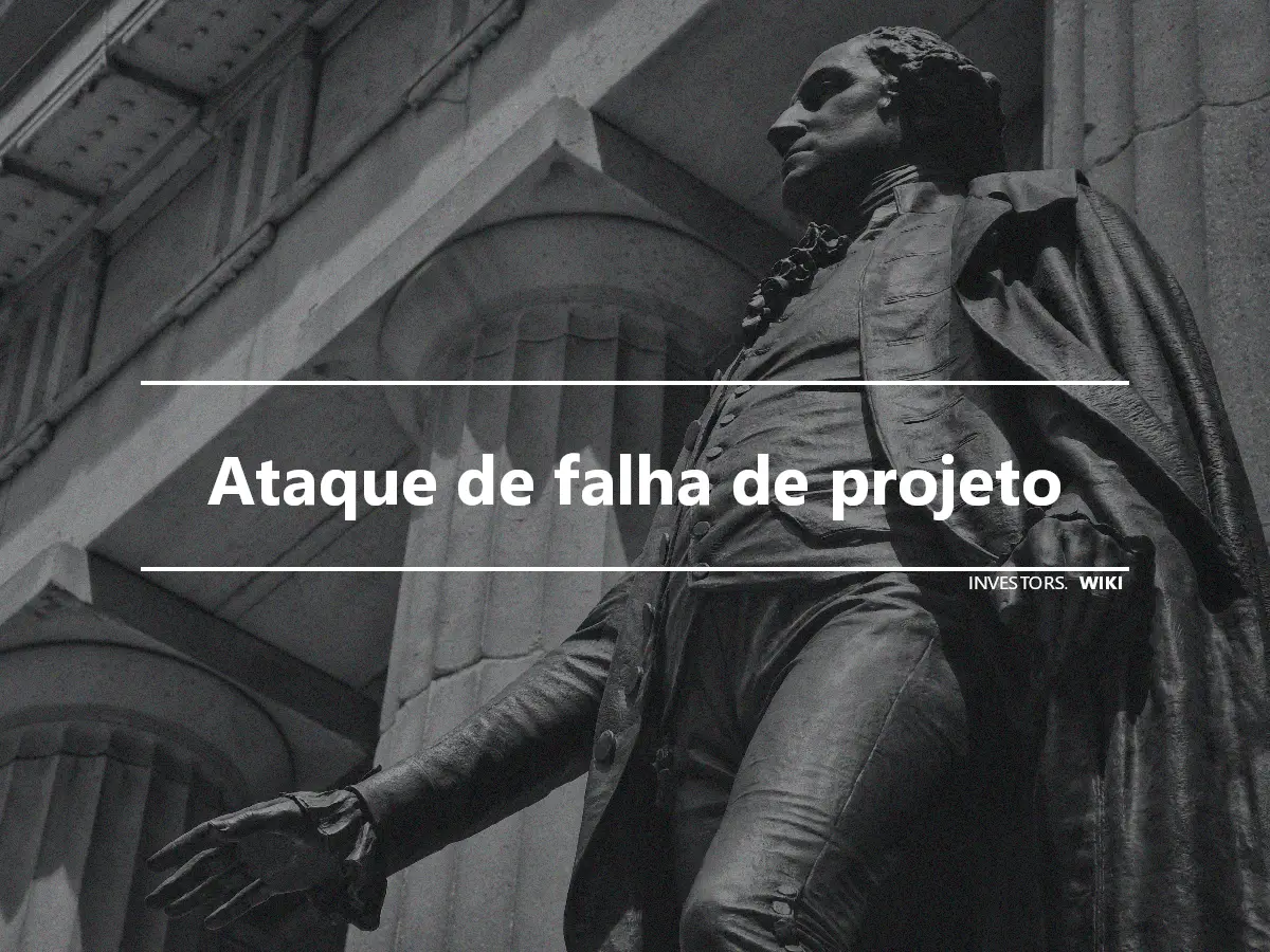 Ataque de falha de projeto