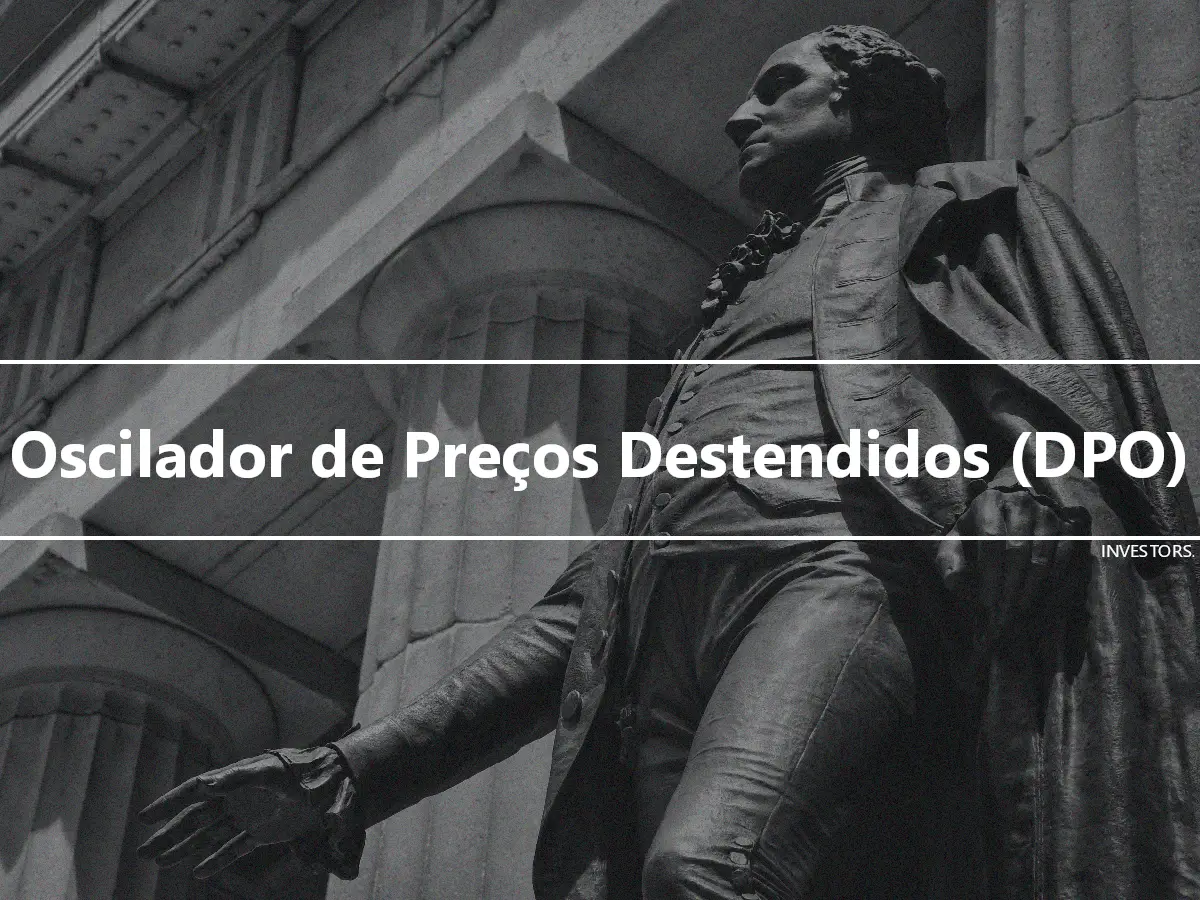 Oscilador de Preços Destendidos (DPO)