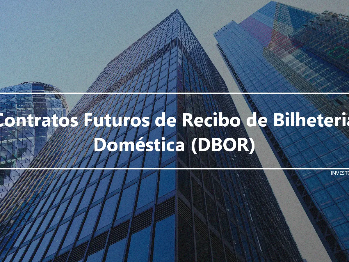 Contratos Futuros de Recibo de Bilheteria Doméstica (DBOR)