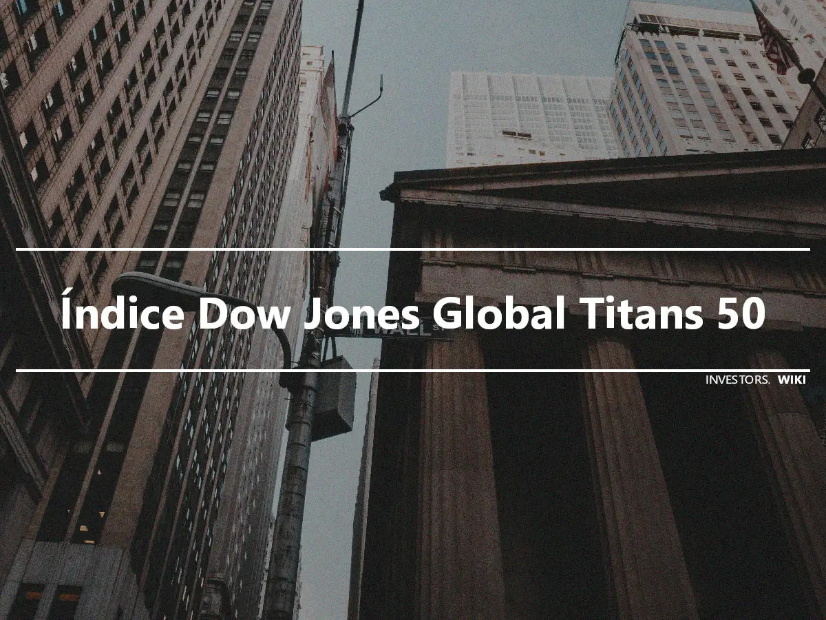 Índice Dow Jones Global Titans 50