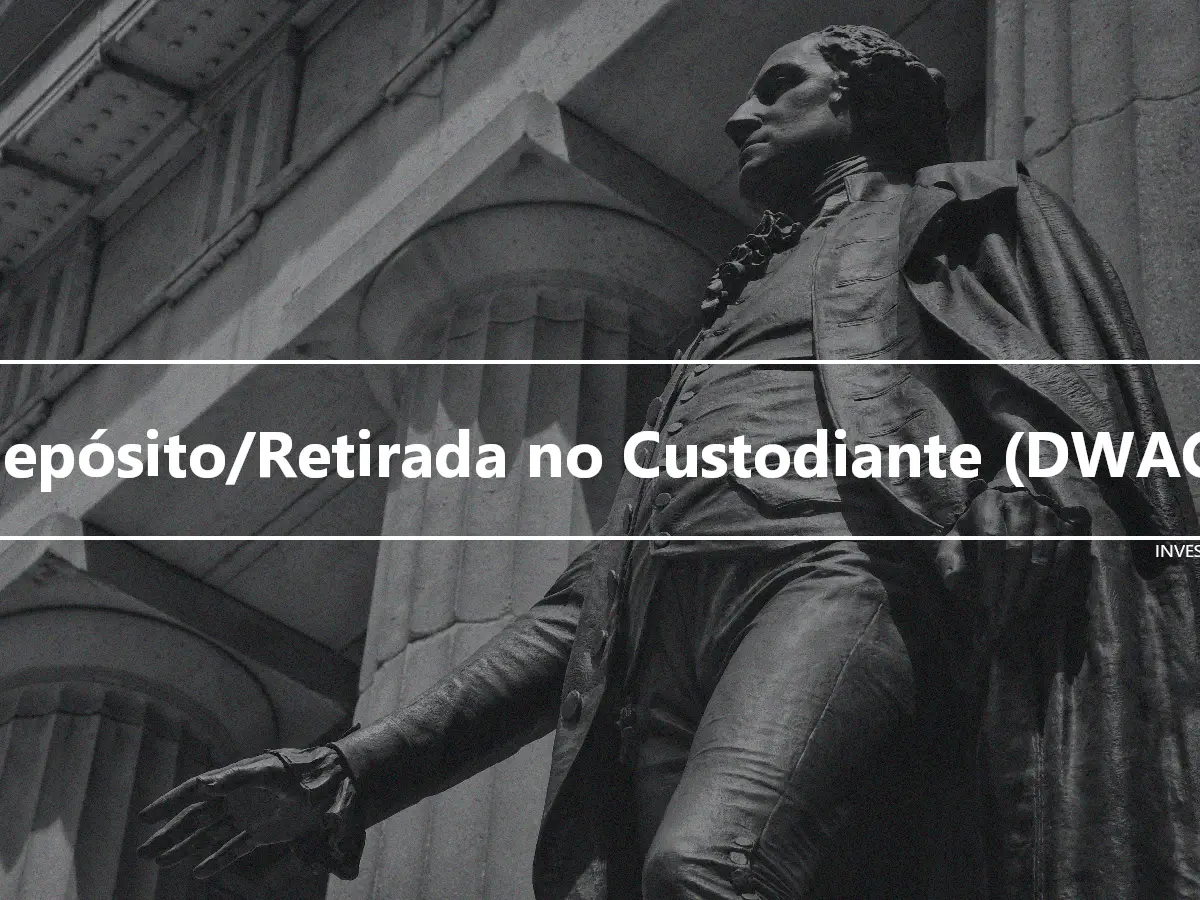 Depósito/Retirada no Custodiante (DWAC)