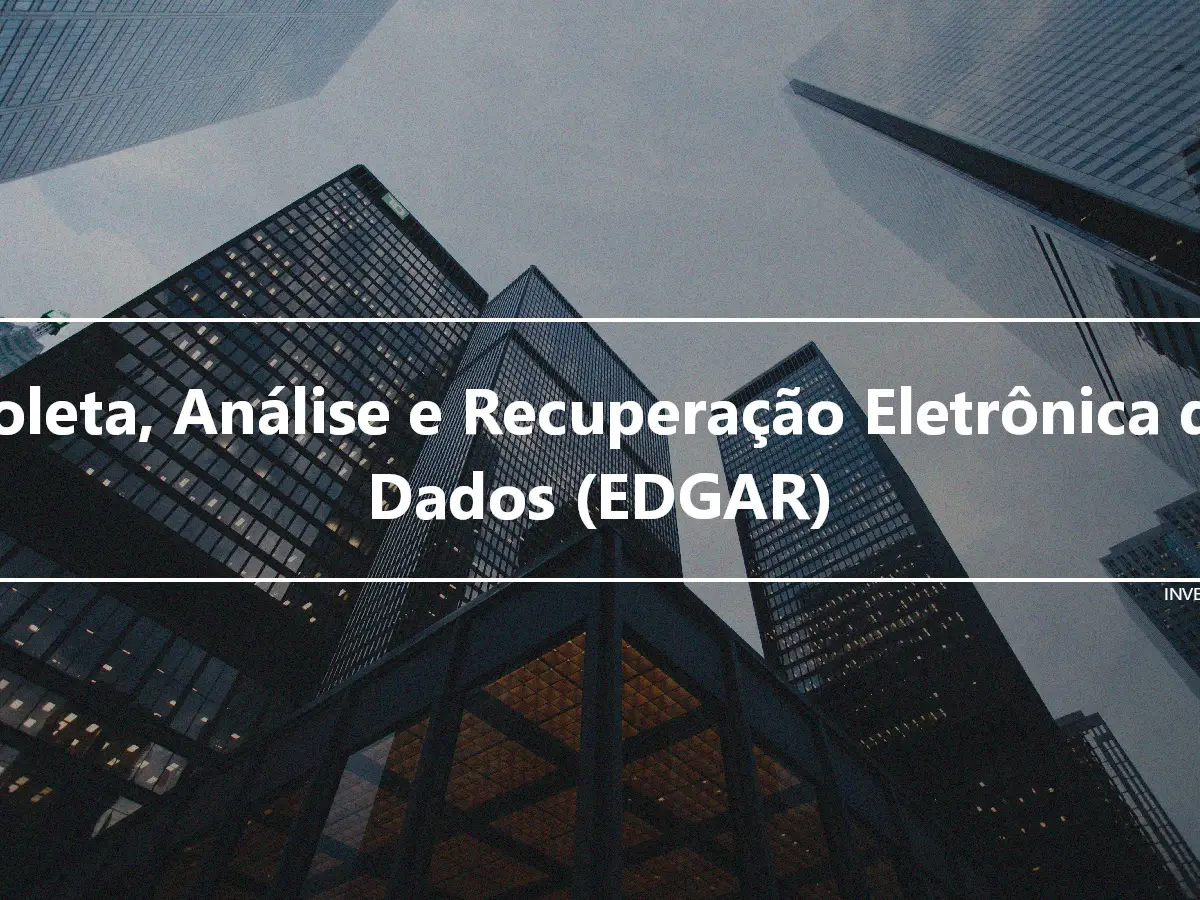 Coleta, Análise e Recuperação Eletrônica de Dados (EDGAR)