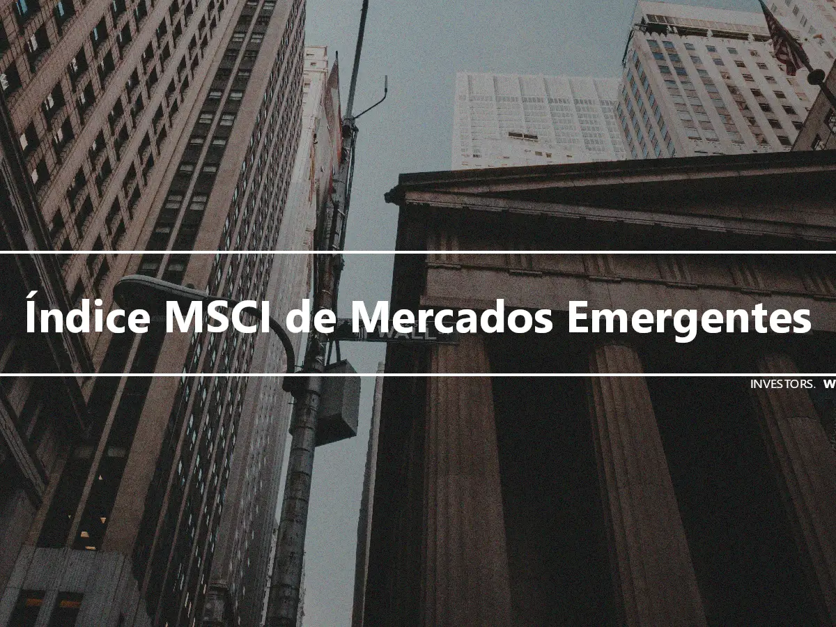 Índice MSCI de Mercados Emergentes