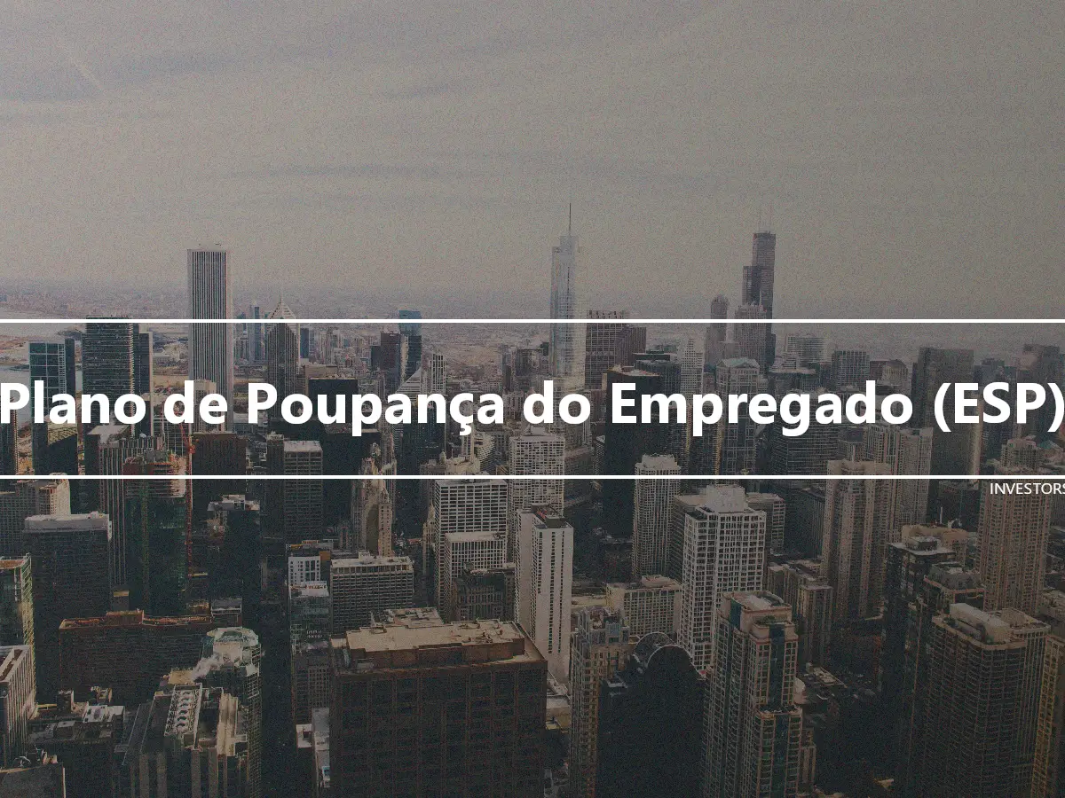 Plano de Poupança do Empregado (ESP)