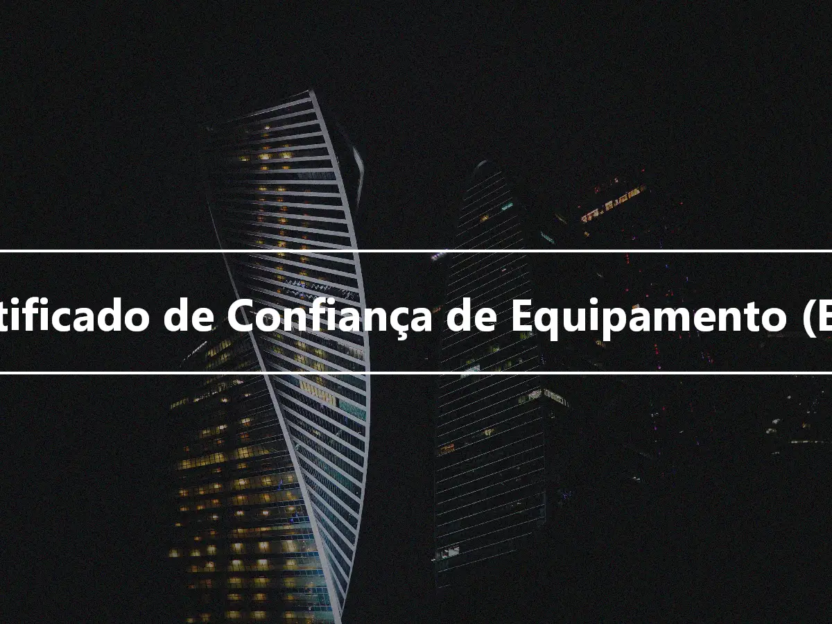 Certificado de Confiança de Equipamento (ETC)