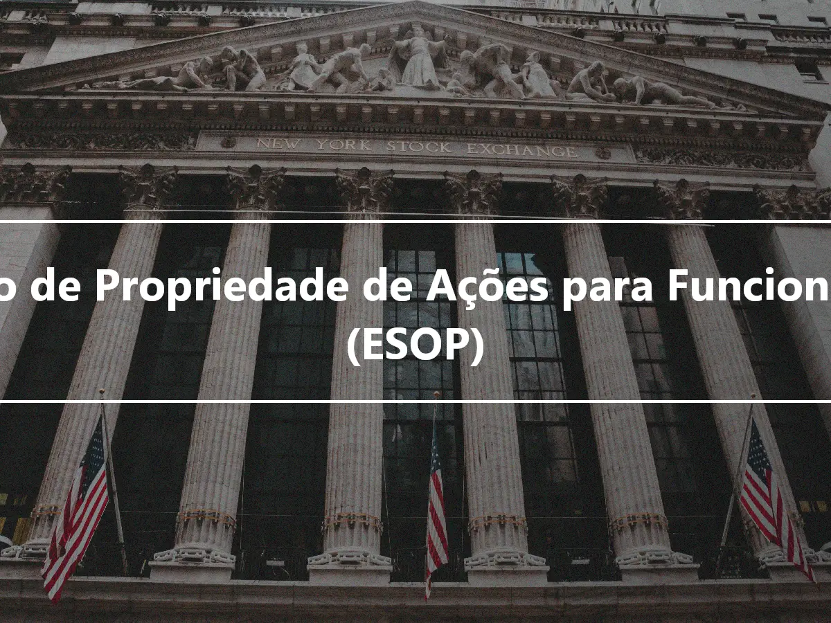 Plano de Propriedade de Ações para Funcionários (ESOP)