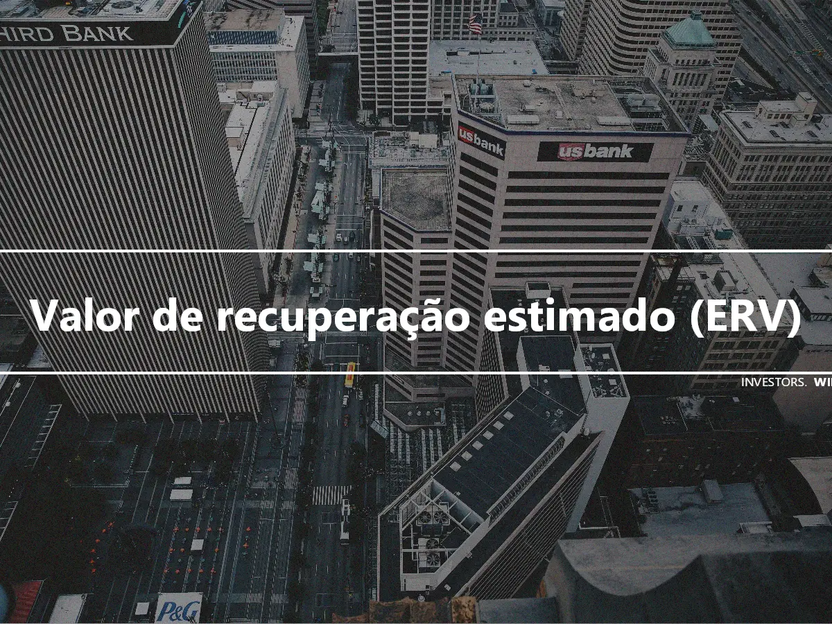 Valor de recuperação estimado (ERV)