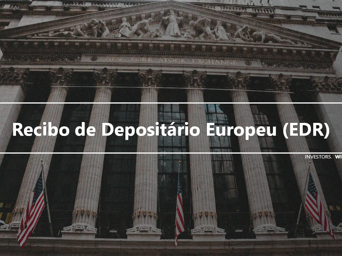 Recibo de Depositário Europeu (EDR)