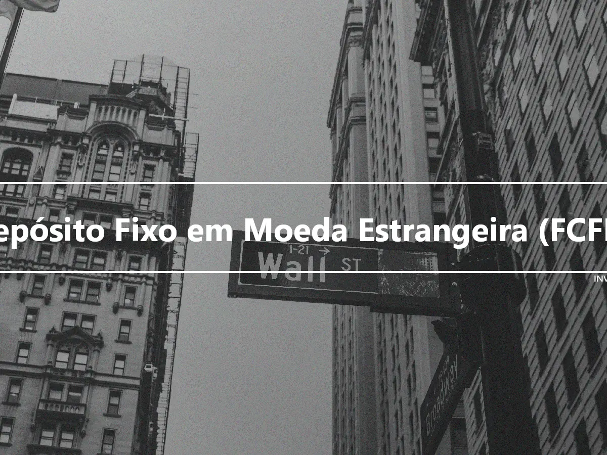 Depósito Fixo em Moeda Estrangeira (FCFD)