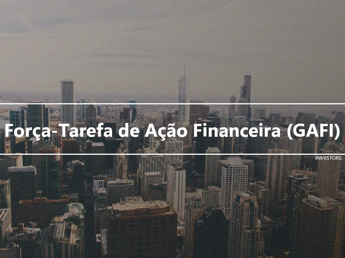 Força-Tarefa de Ação Financeira (GAFI)