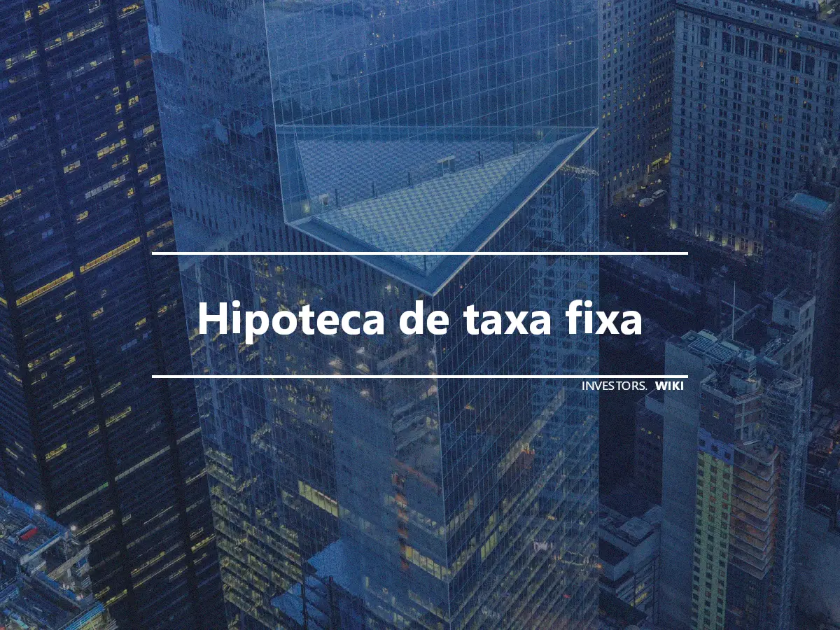 Hipoteca de taxa fixa