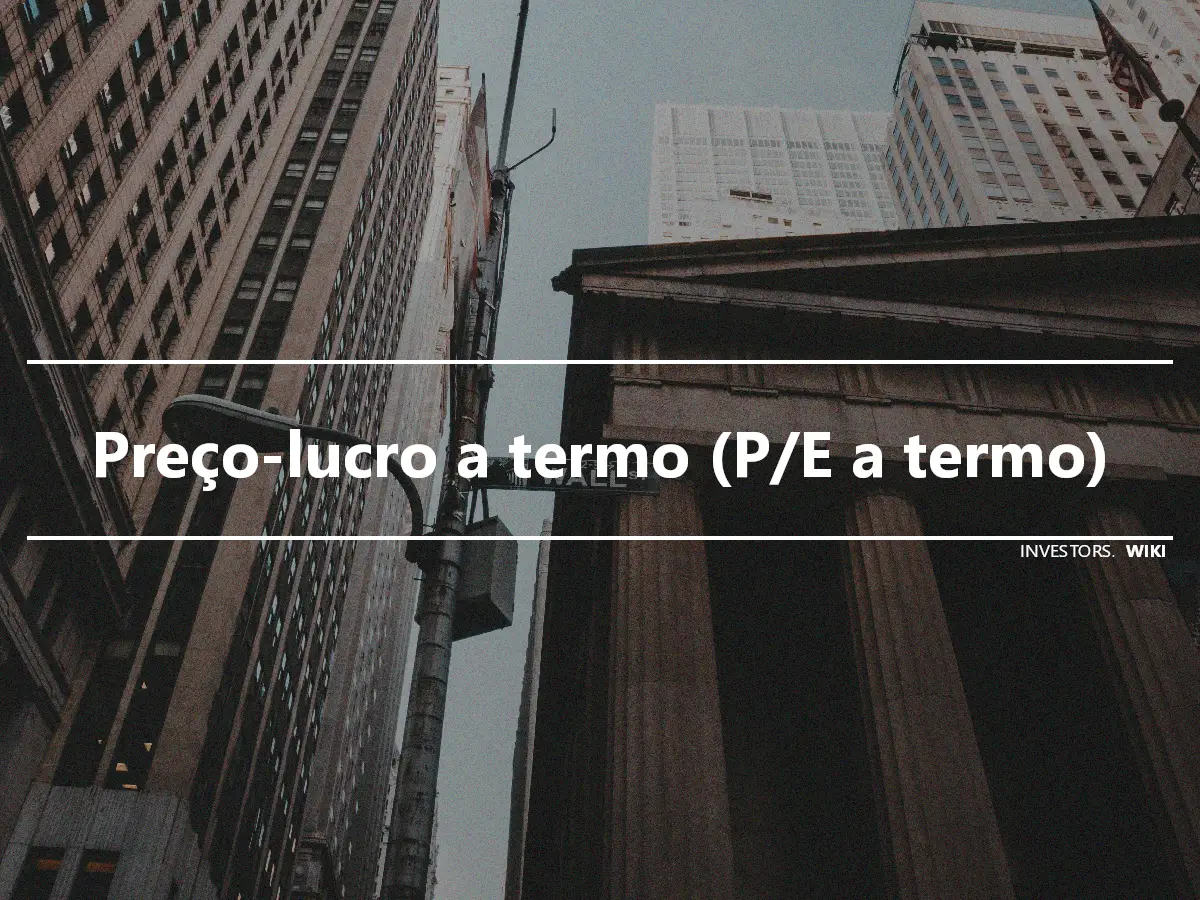 Preço-lucro a termo (P/E a termo)