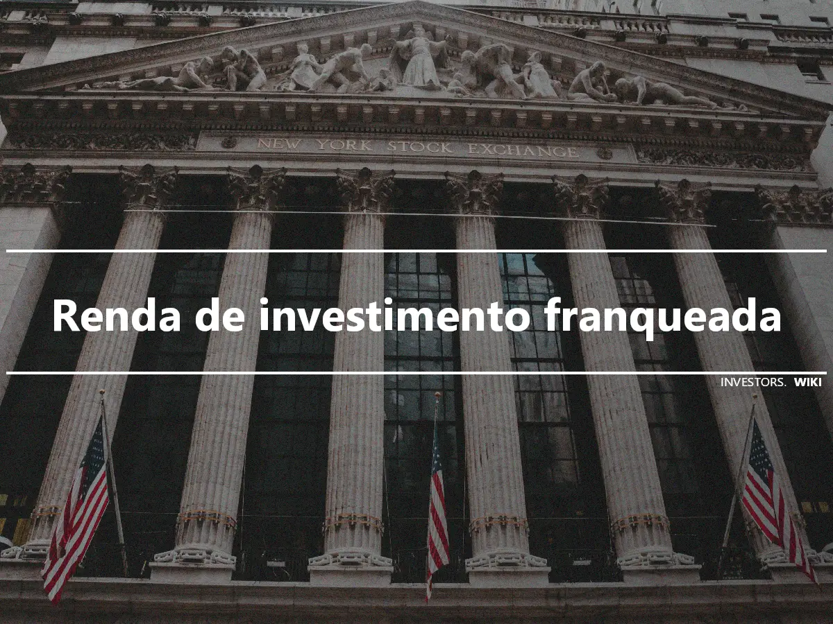 Renda de investimento franqueada