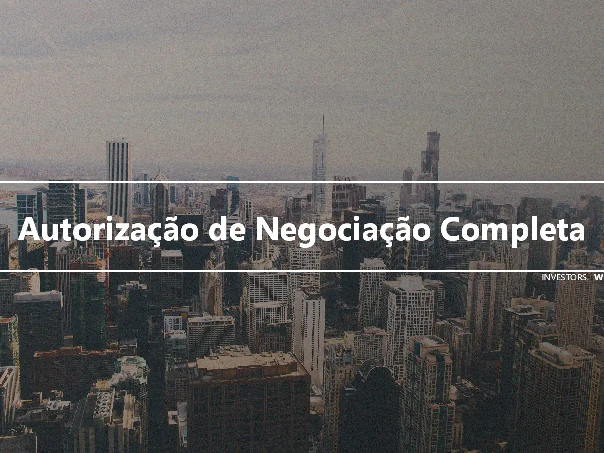 Autorização de Negociação Completa