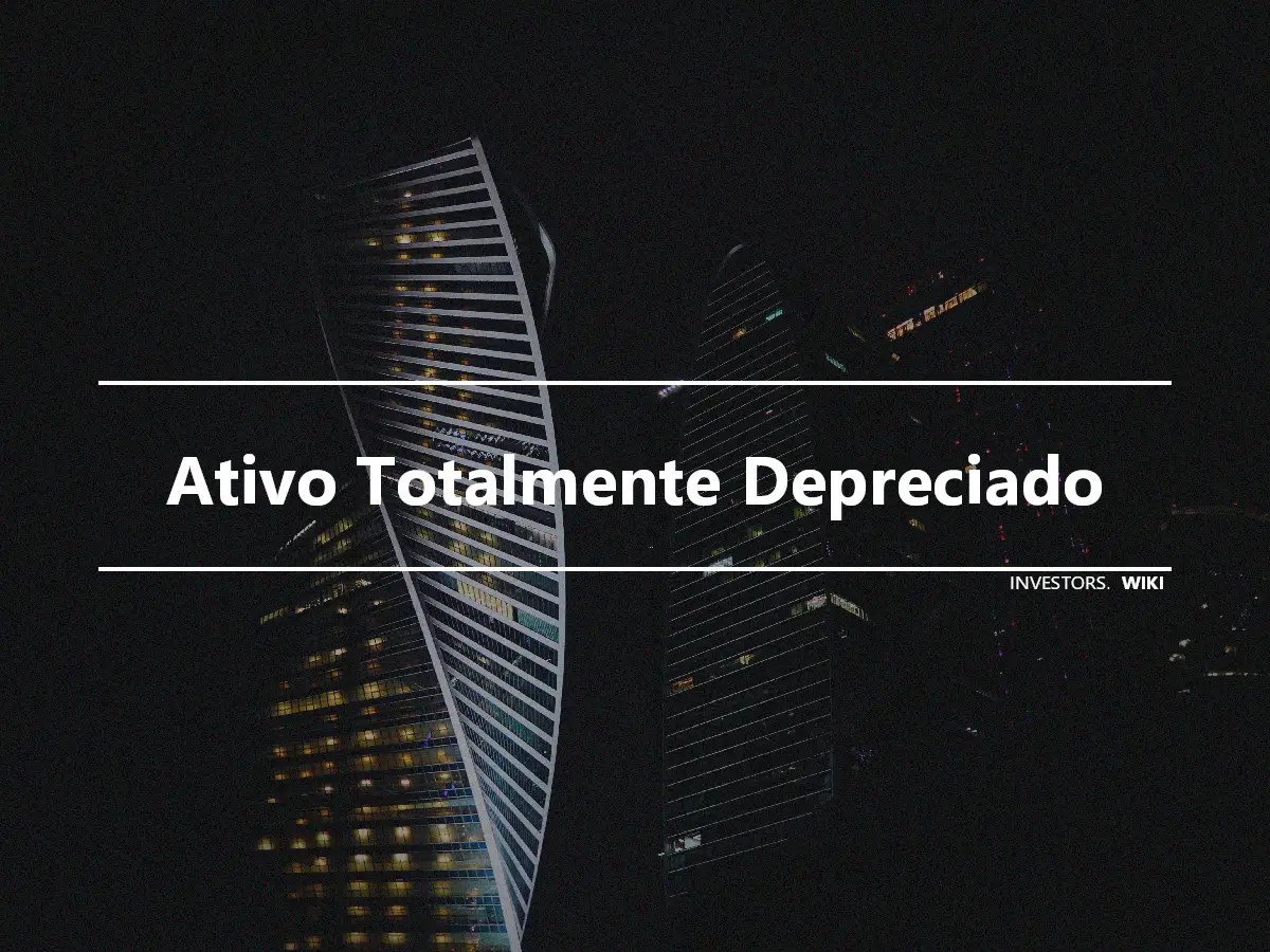 Ativo Totalmente Depreciado