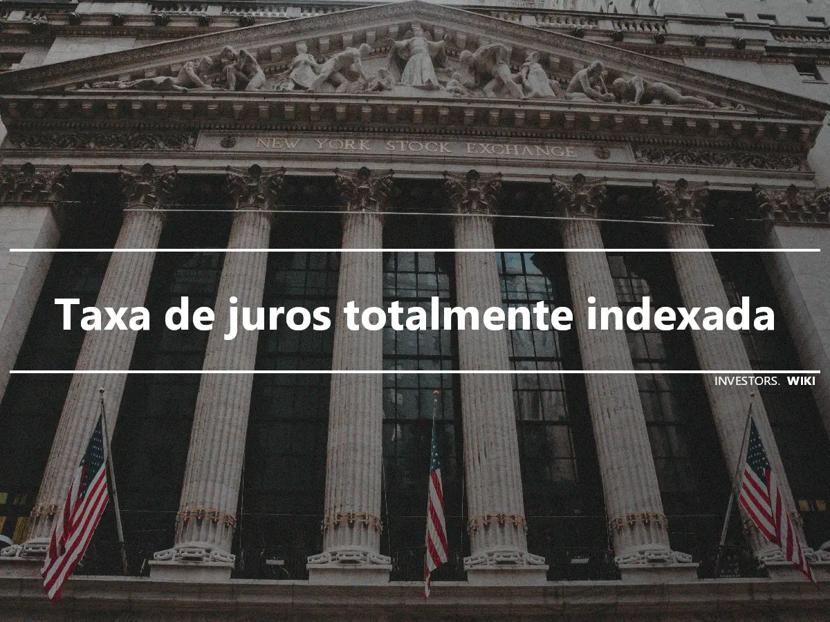 Taxa de juros totalmente indexada