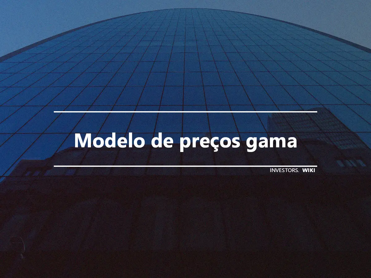 Modelo de preços gama