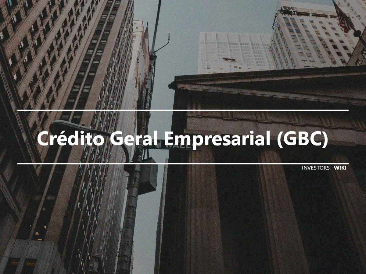 Crédito Geral Empresarial (GBC)