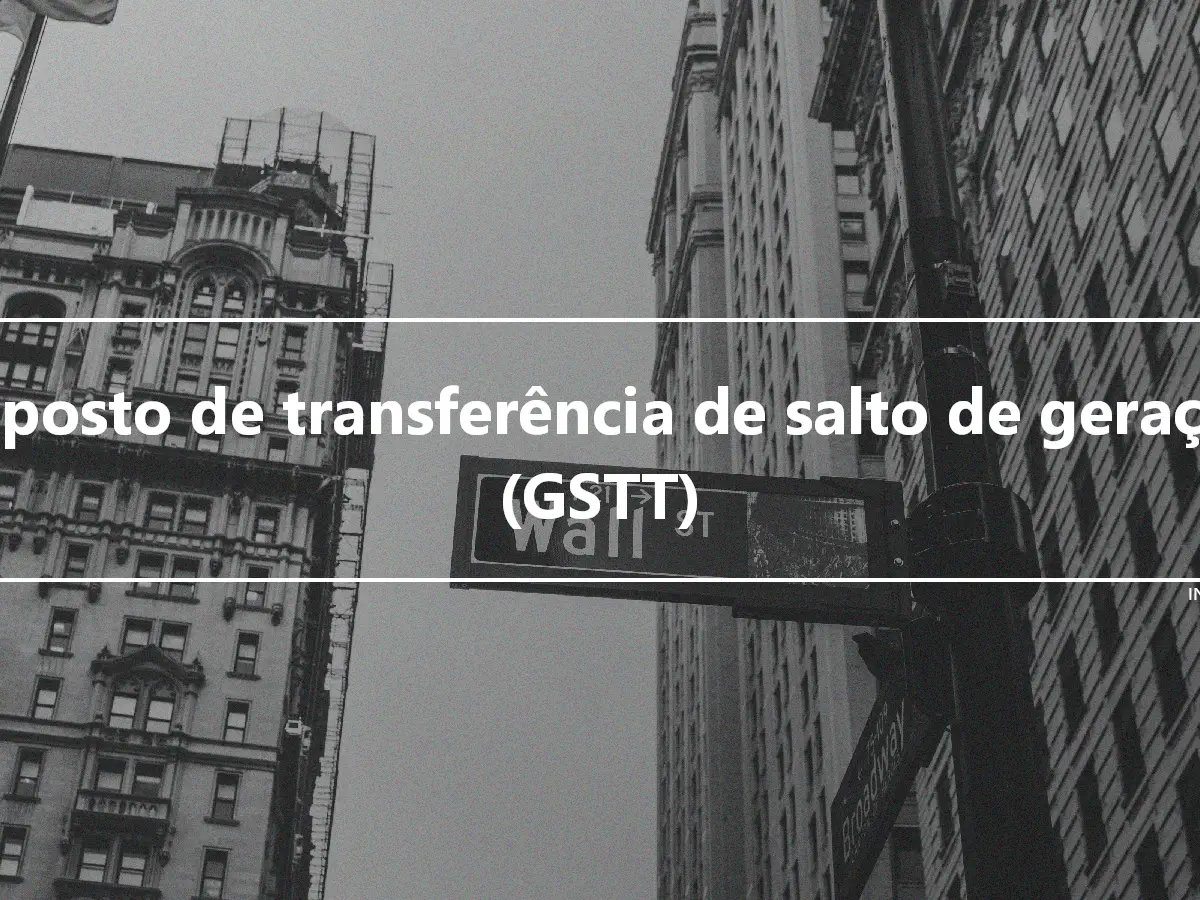 Imposto de transferência de salto de geração (GSTT)