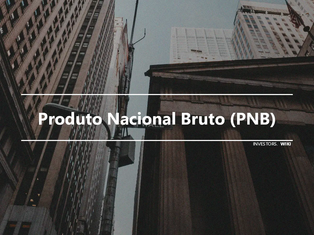 Produto Nacional Bruto (PNB)