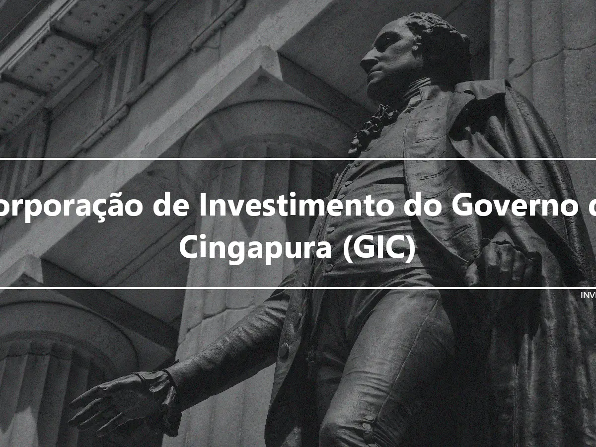 Corporação de Investimento do Governo de Cingapura (GIC)