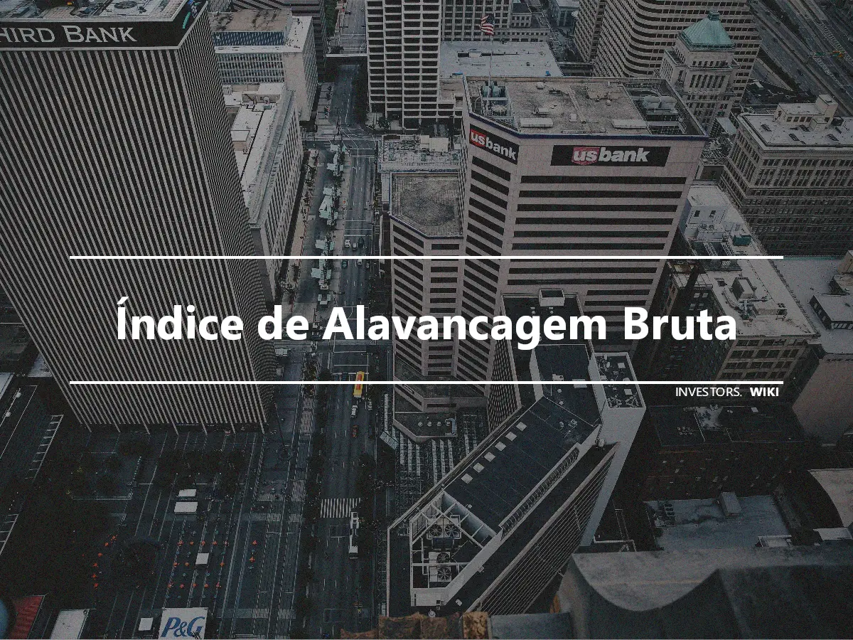 Índice de Alavancagem Bruta