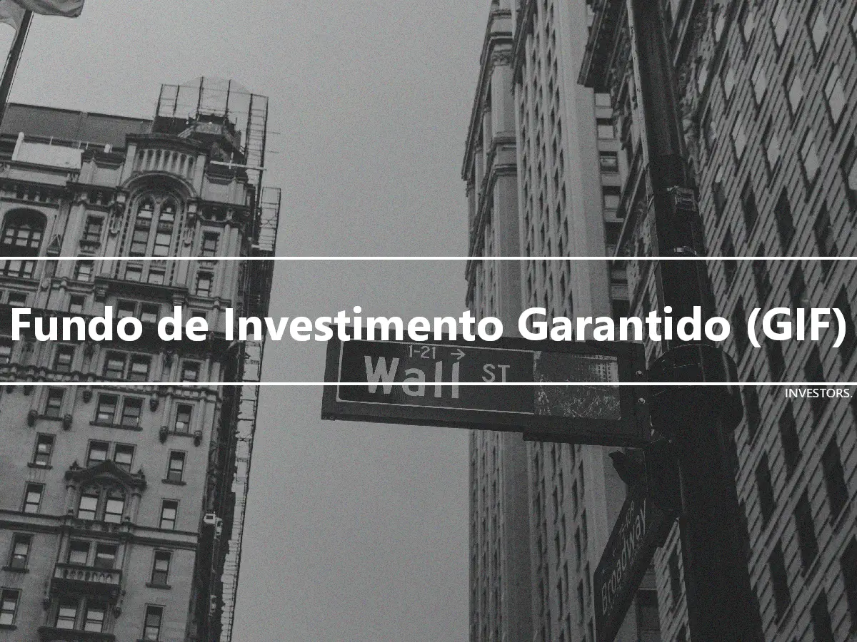 Fundo de Investimento Garantido (GIF)