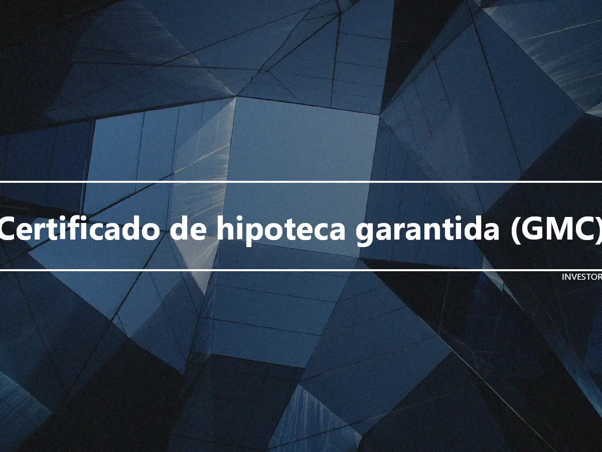 Certificado de hipoteca garantida (GMC)