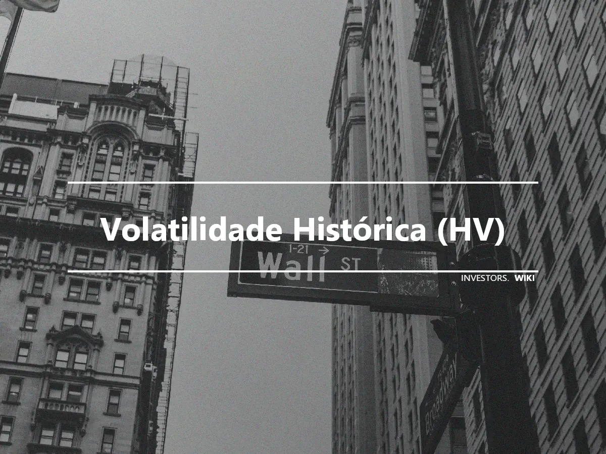 Volatilidade Histórica (HV)