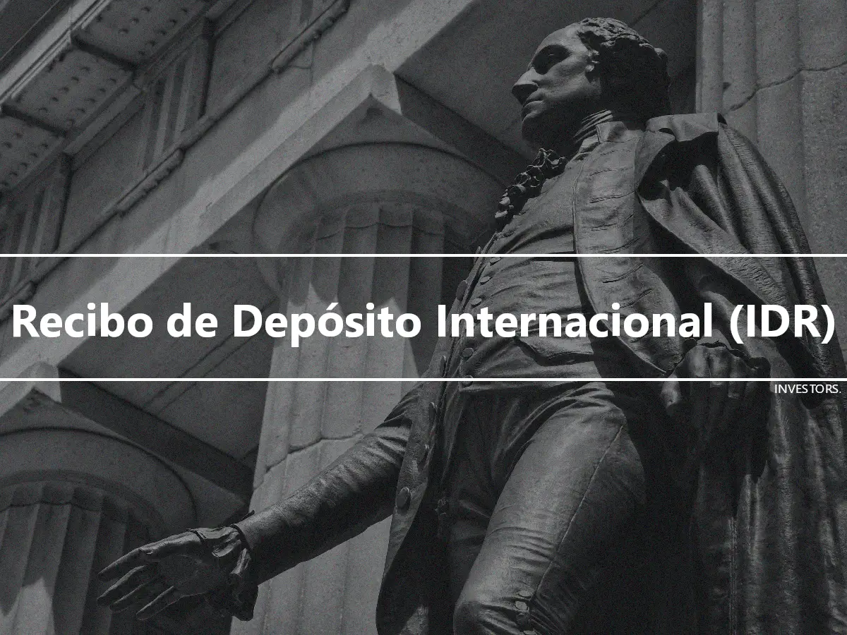 Recibo de Depósito Internacional (IDR)