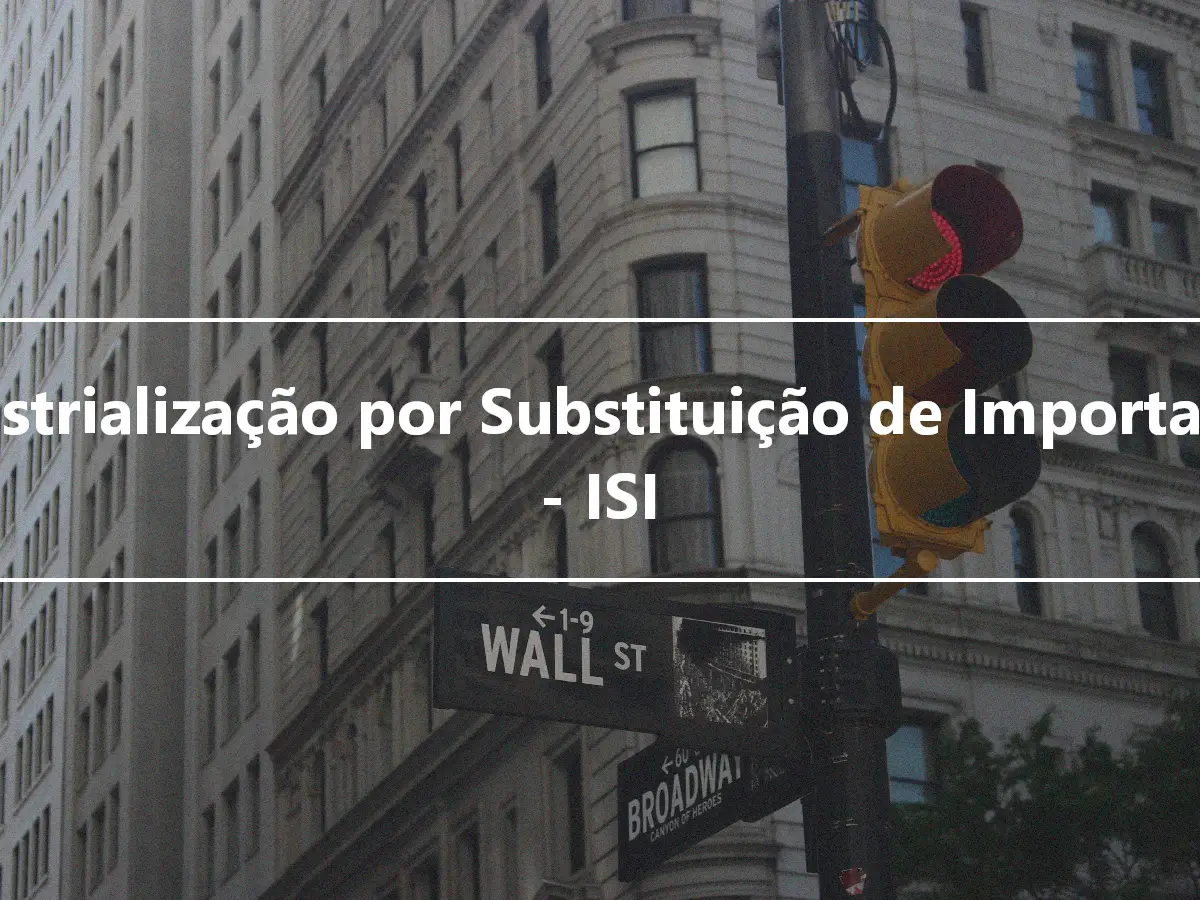 Industrialização por Substituição de Importações - ISI