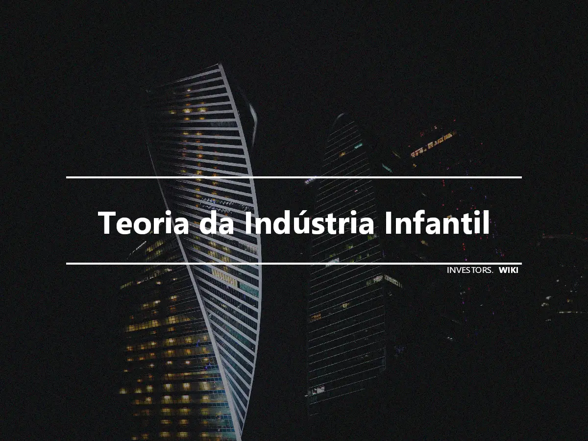 Teoria da Indústria Infantil