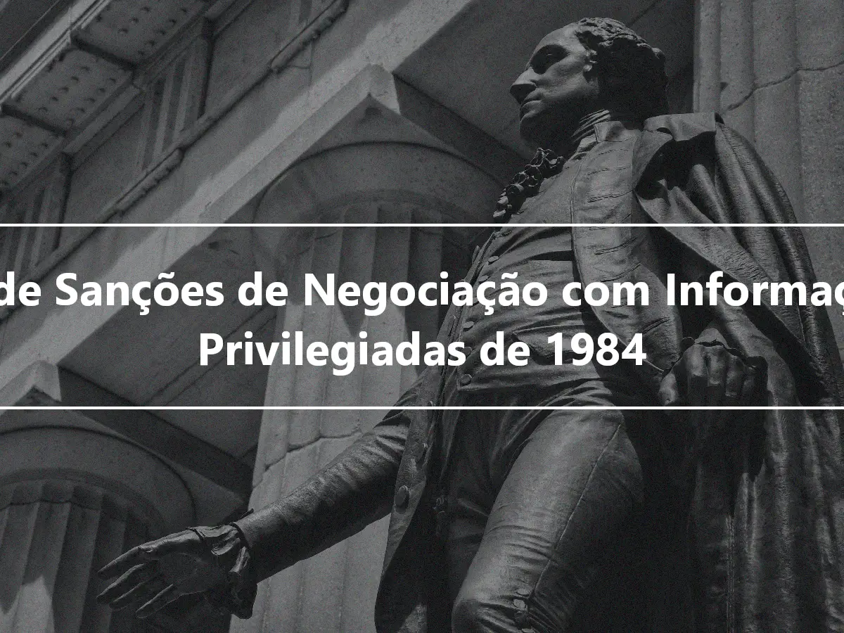 Lei de Sanções de Negociação com Informações Privilegiadas de 1984