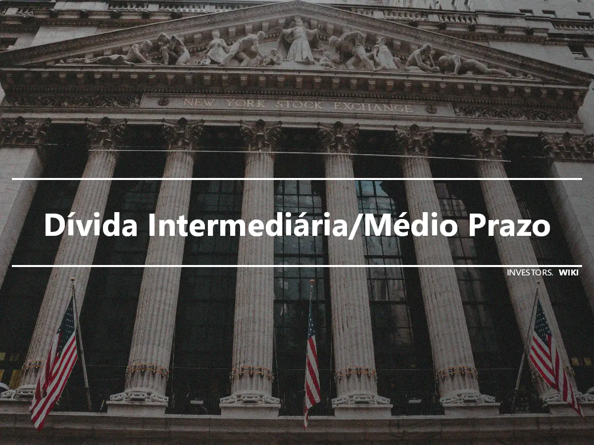 Dívida Intermediária/Médio Prazo