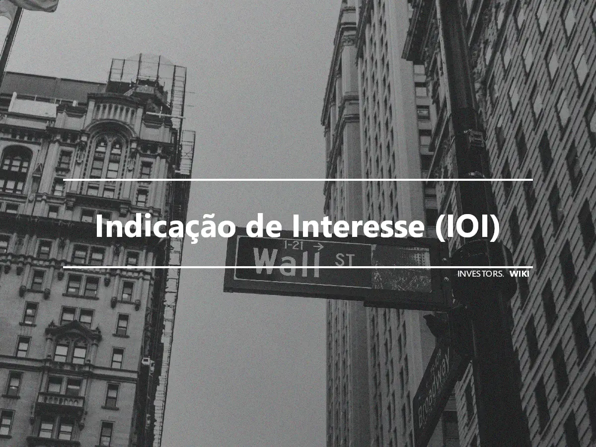 Indicação de Interesse (IOI)