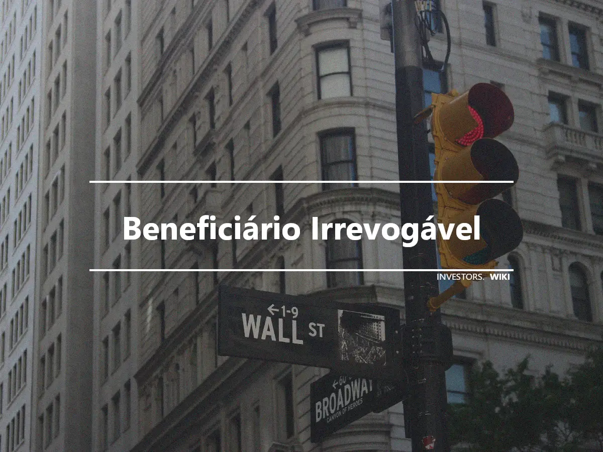 Beneficiário Irrevogável