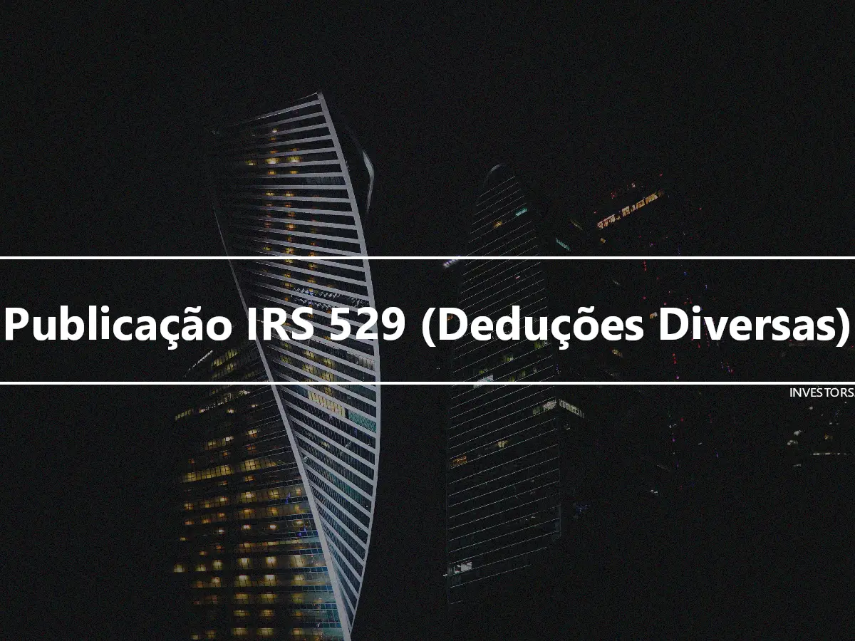 Publicação IRS 529 (Deduções Diversas)