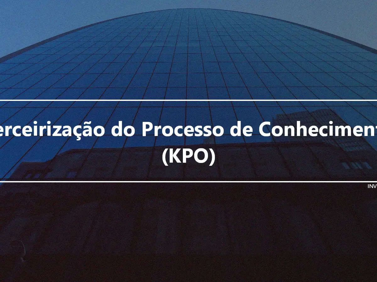 Terceirização do Processo de Conhecimento (KPO)