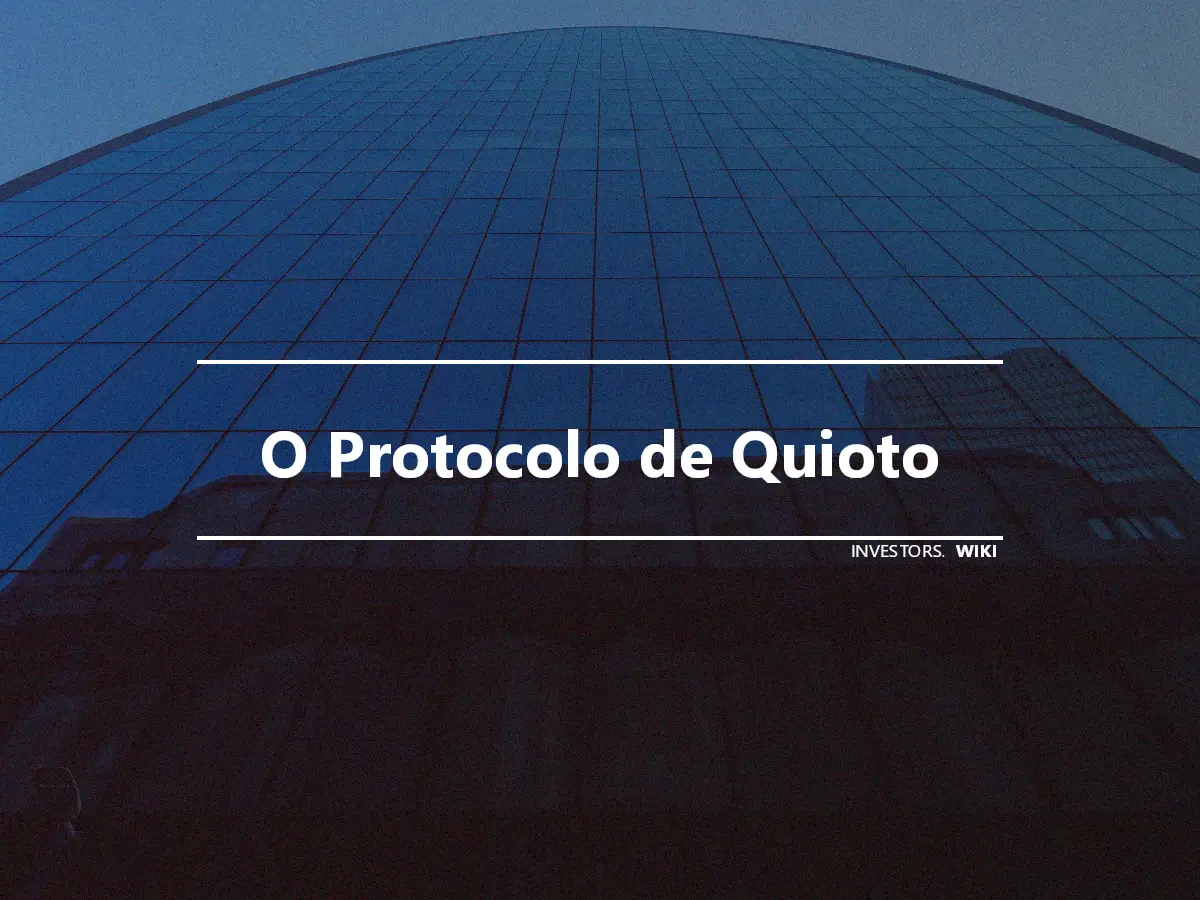 O Protocolo de Quioto