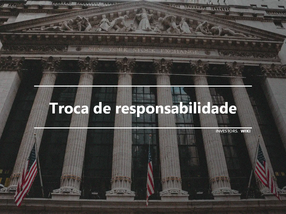 Troca de responsabilidade