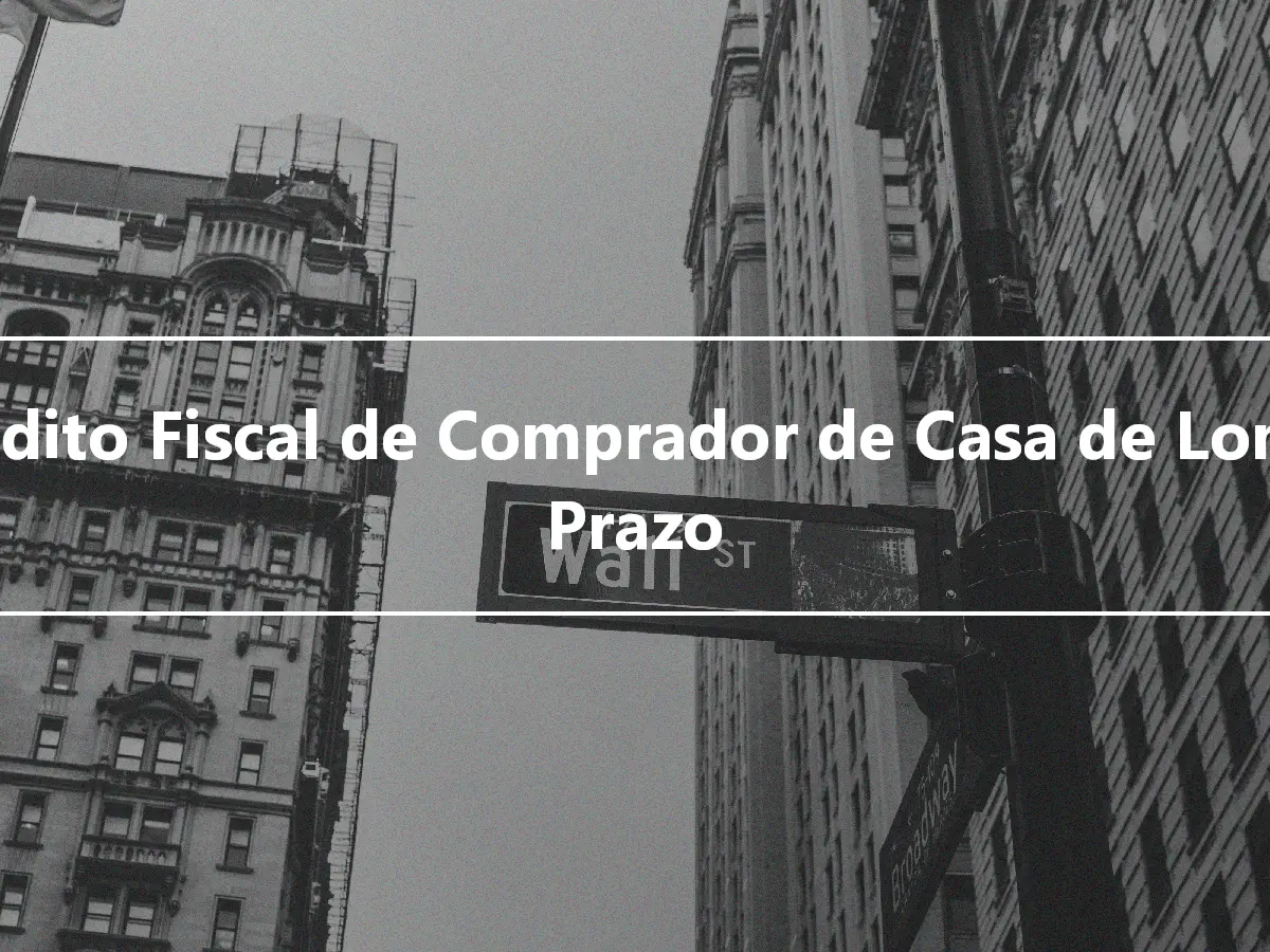 Crédito Fiscal de Comprador de Casa de Longo Prazo