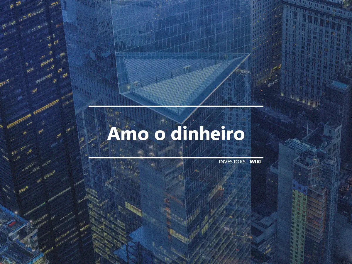 Amo o dinheiro